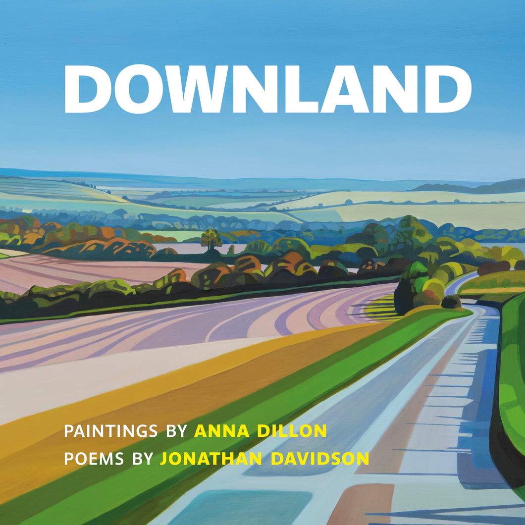 Downland: Paintings by Anna Dillon, Poems by Jonathan Davidson