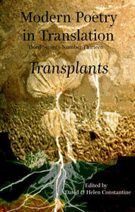 Modern Poetry in Translation (Series 3 No.13) Transplants