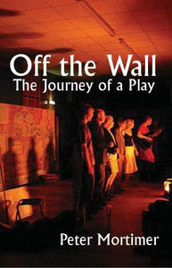 Off The Wall: the journey of a play