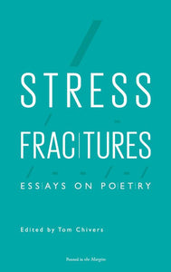 Stress Fractures: Essays on Poetry