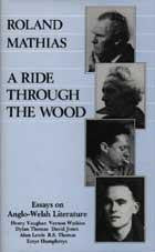 A Ride Through the Wood: Essays on Anglo-Welsh Literature