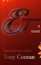 Eros Proposes a Toast: Collected Public Poems and Gifts
