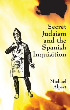 Secret Judaism and the Spanish Inquisition