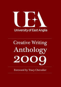 UEA Creative Writing 2009: Prose