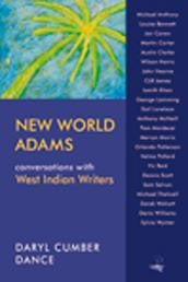 New World Adams: Interviews with West Indian Writers