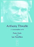 Anthony Thwaite in Conversation with Peter Dale and Ian Hamilton