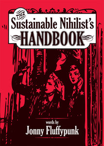 The Sustainable Nihilist's Handbook