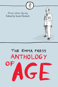 The Emma Press Anthology of Age