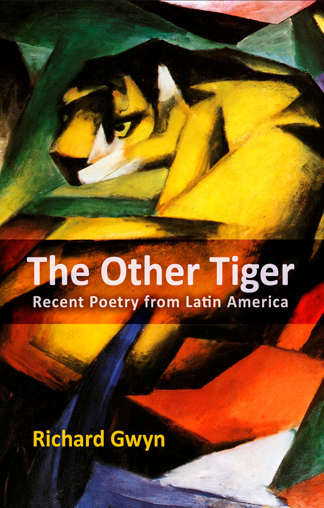 The Other Tiger: Recent Poetry from Latin America