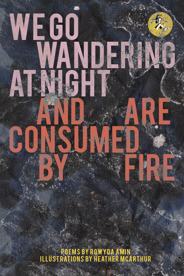 We Go Wandering At Night And Are Consumed By Fire
