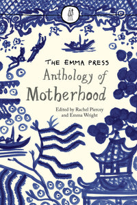 The Emma Press Anthology of Motherhood