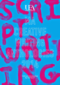 UEA Creative Writing Anthology Scriptwriting 2014