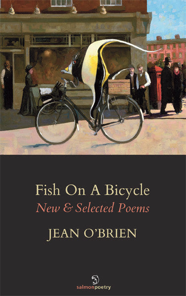 Fish on a Bicycle: New & Selected Poems
