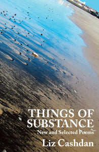 Things of Substance: New & Selected Poems