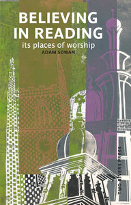 Believing in Reading: Its Places of Worships