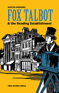 Fox Talbot & the Reading Establishment