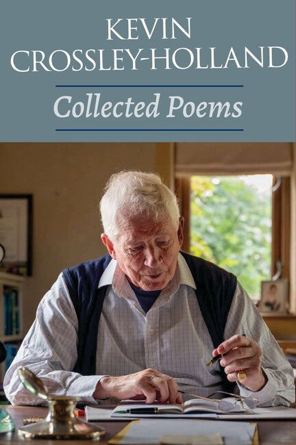 Collected Poems:  	Kevin Crossley-Holland