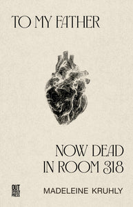 To my father, now dead in room 318