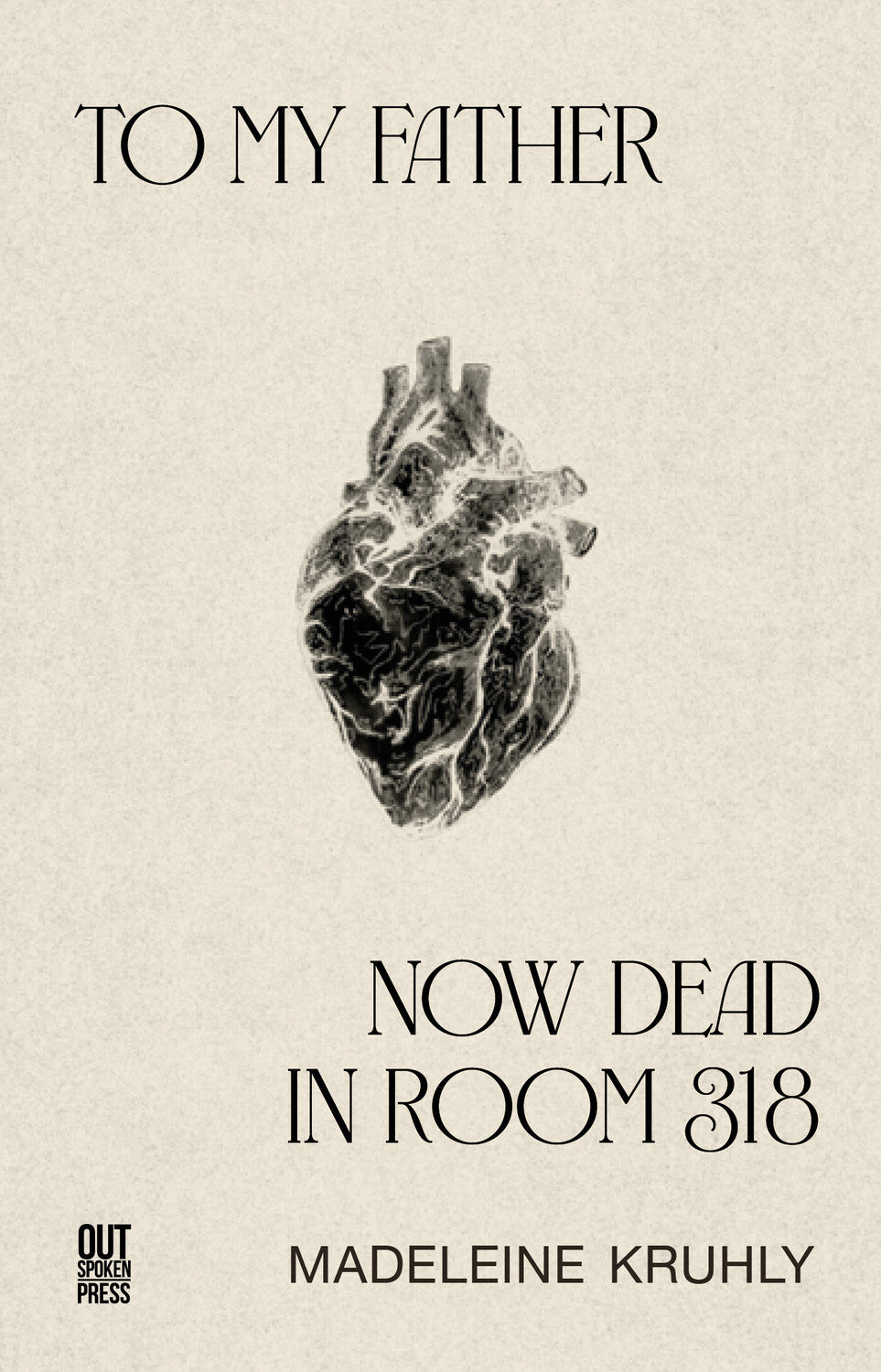 To my father, now dead in room 318