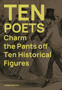 Ten Poets Charm the Pants Off Ten Historical Figures