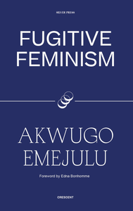 Fugitive Feminism