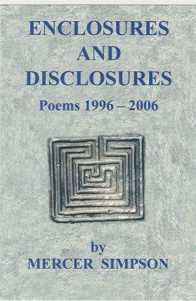 Enclosures and Disclosures: Poems 1996- 2006