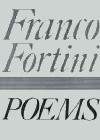 Poems - Franco Fortini