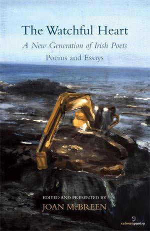 The Watchful Heart: A New Generation of Irish Poets
