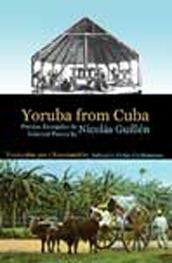 Yoruba from Cuba: Selected Poems of Nicolas Guillen