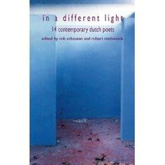 In a Different Light: Fourteen Contemporary Dutch Poets