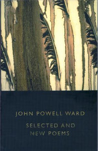 John Powell Ward: Selected and New Poems