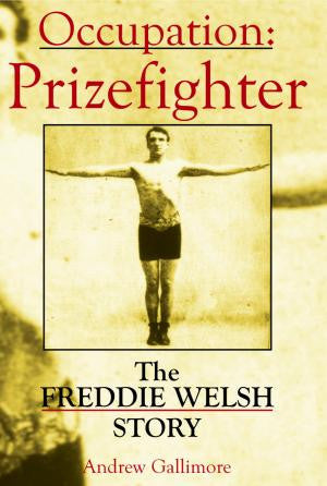 Occupation, Prizefighter: The Freddie Welsh Story