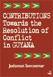 Contributions Towards the Resolution of Conflict in Guyana