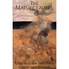 The Mature Laurel: Essays on Modern Polish Poetry