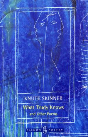 What Trudy Knows and Other Poems