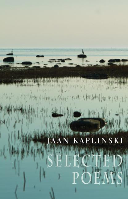 Jaan Kaplinski: Selected Poems