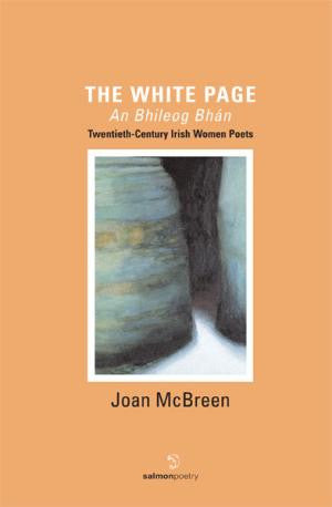 The White Page / An Bhileog Bhan: Twentieth Century Irish Women Poets (2007 Edition)