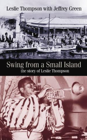 Swing from a Small Island – the story of Leslie Thompson