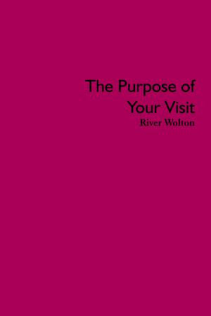The Purpose of Your Visit
