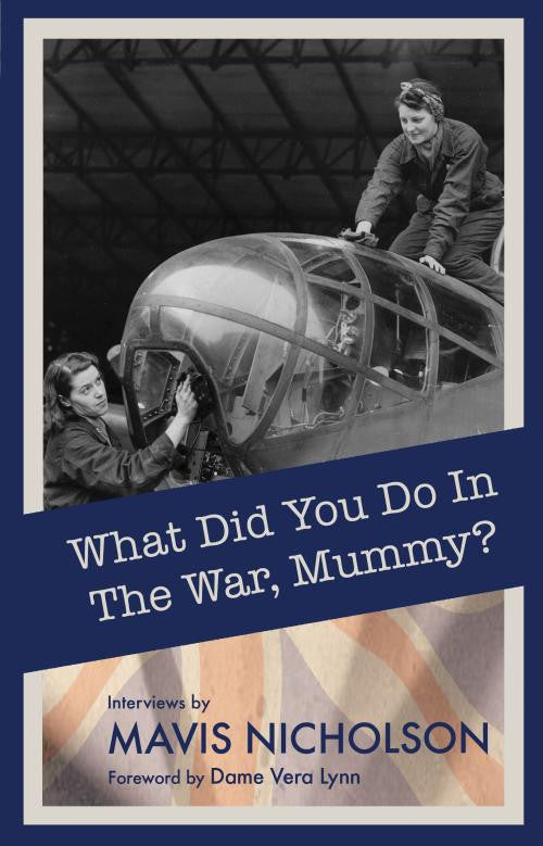 What Did You Do in the War, Mummy?