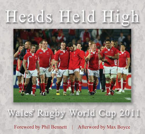 Heads Held High: Wales' Rugby World Cup 2011