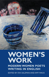 Women's Work: Modern Women Poets Writing in English
