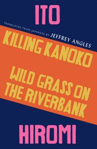 Killing Kanoko / Wild Grass on the Riverbank