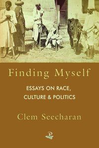 Finding Myself: Essays in Race Politics and Culture
