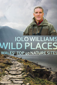 Wild Places: Wales’ Top 40 Nature Sites