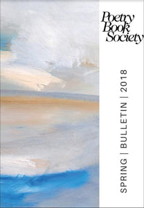 Poetry Book Society Spring 2018 Bulletin