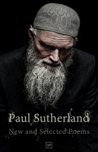 Paul Sutherland: New and Selected Poems