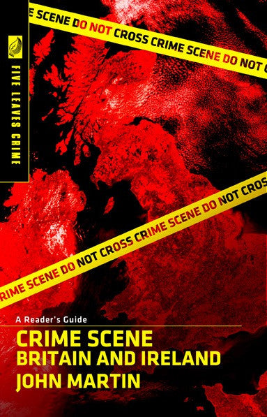 Crime Scene Britain and Ireland: A Reader’s Guide