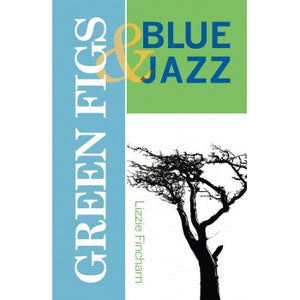 Green Figs and Blue Jazz