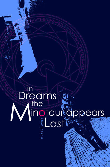 In Dreams the Minotaur Appears Last